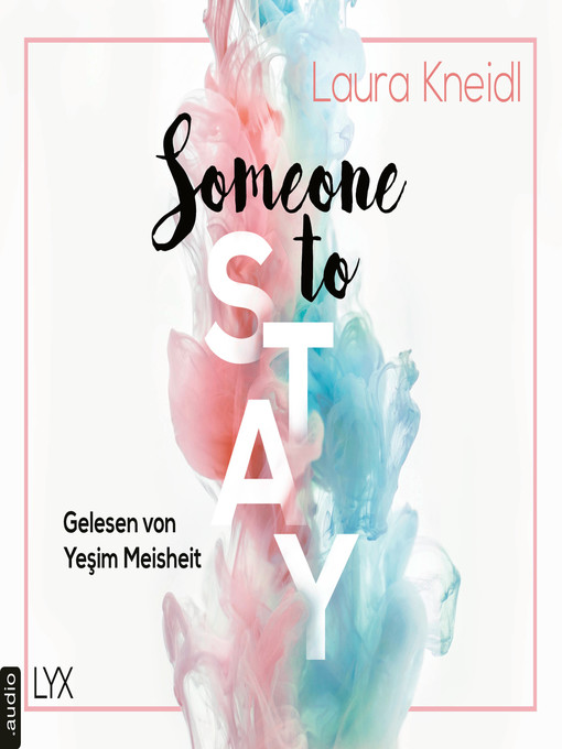 Title details for Someone to Stay--Someone-Reihe, Teil 3 by Laura Kneidl - Wait list